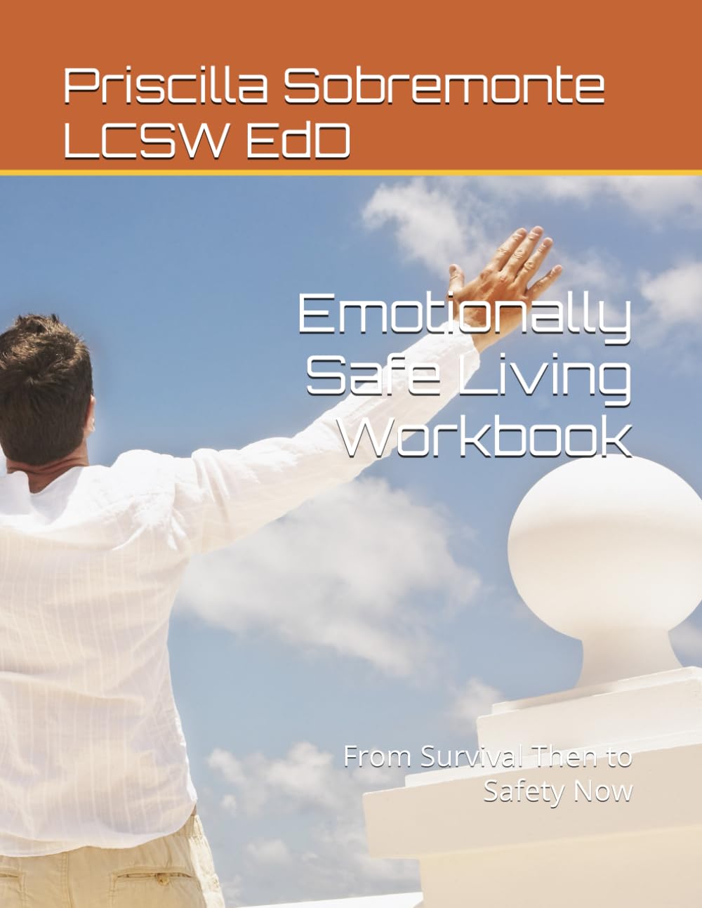 Emotionally Safe Living Workbook: From Survival Then to Safety Now