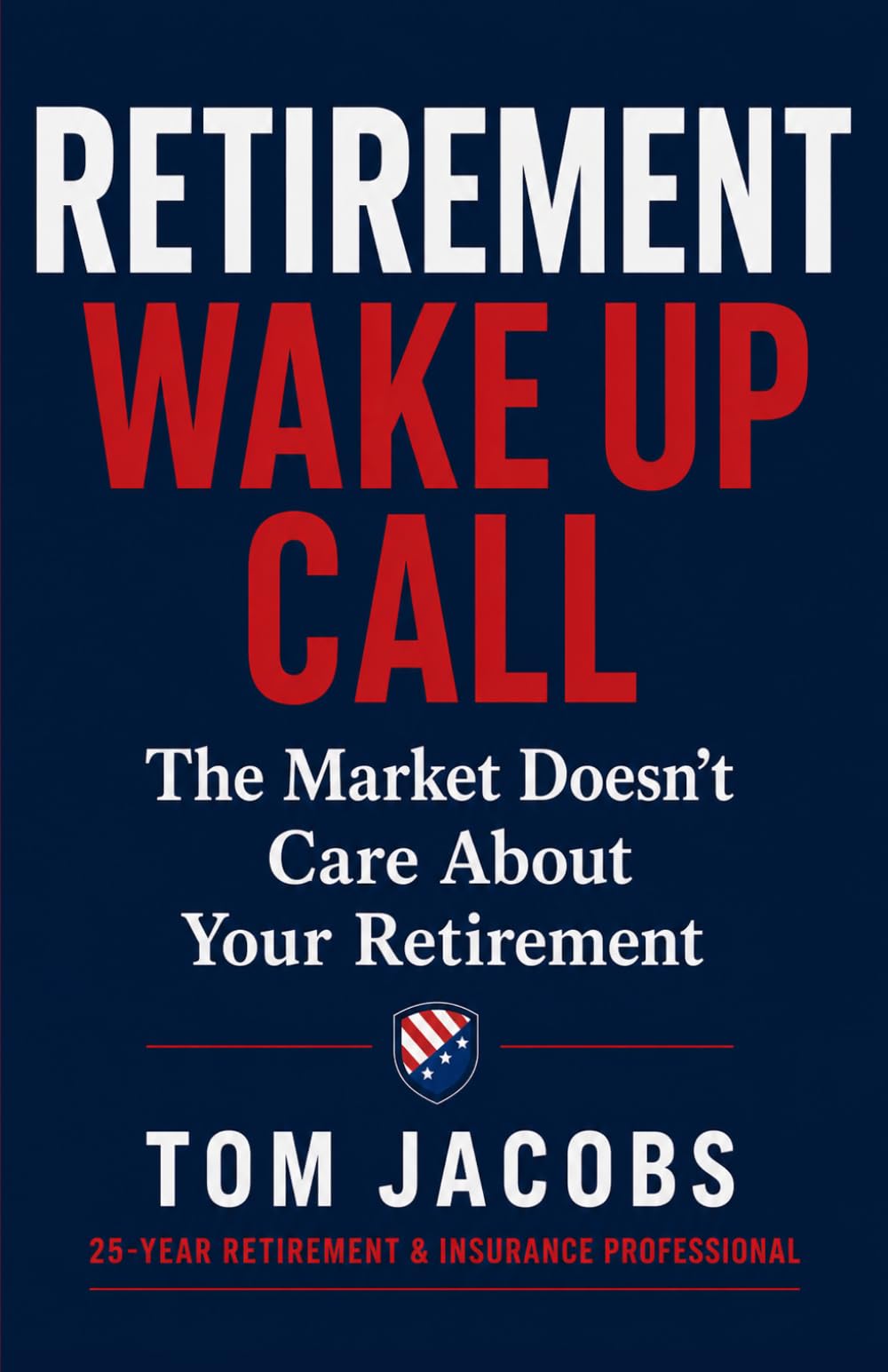 Retirement Wake Up Call: The Market Doesn’t Care About Your Retirement