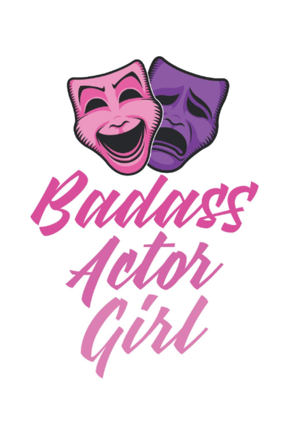 badass actor girl Acting notebook: | sketchbook with 120 pages lined, notebook lined, notebook ruled, Notebook, drawing book, 120 pages softcover (6x9 inch)