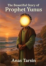 The Beautiful Story Of Prophet Yunus