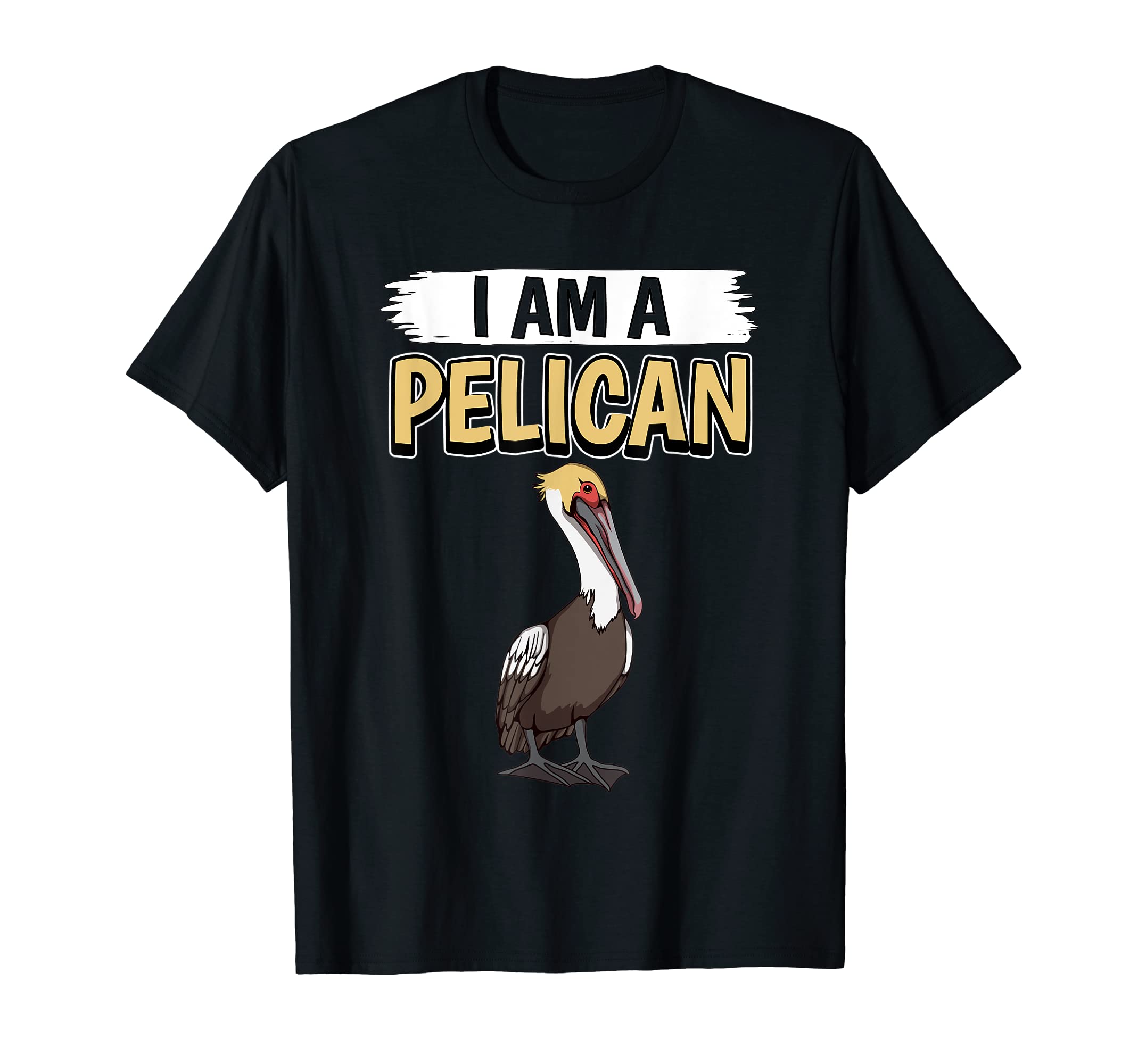 Pelicans Quote Bird I Am A Pelican T-Shirt, Black