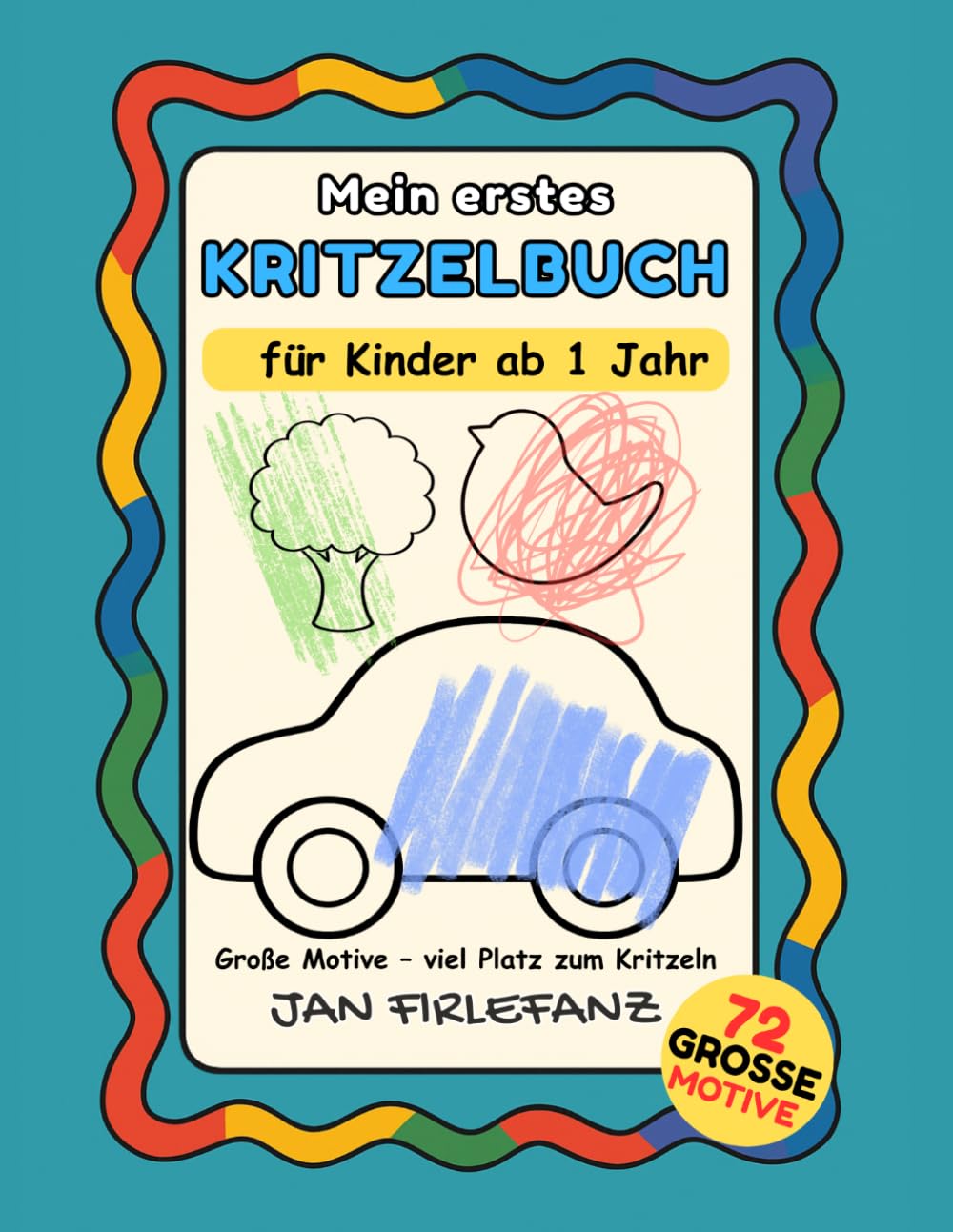 Mein erstes Kritzelbuch ab 1 Jahr: Freies Kritzeln für Kleinkinder – große Formen, viel Platz, kein Richtig oder Falsch