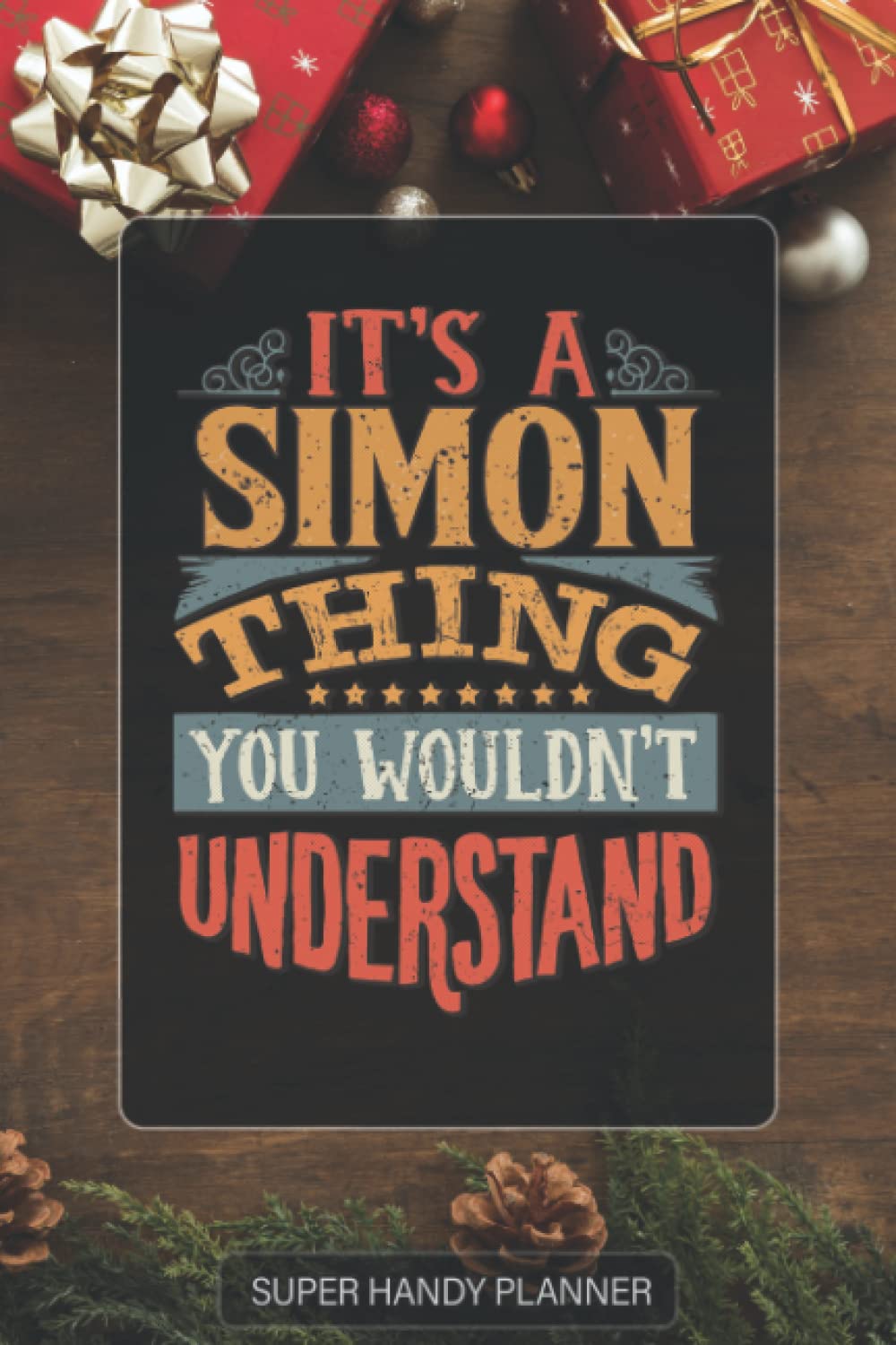 Simon: It's A Simon Thing You Wouldn't Understand - Custom Name Gift Planner Calendar Notebook Journal