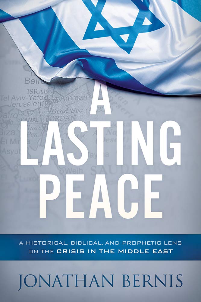 Lasting Peace, A: A Historical, Biblical, and Prophetic Lens on the Crisis in the Middle East