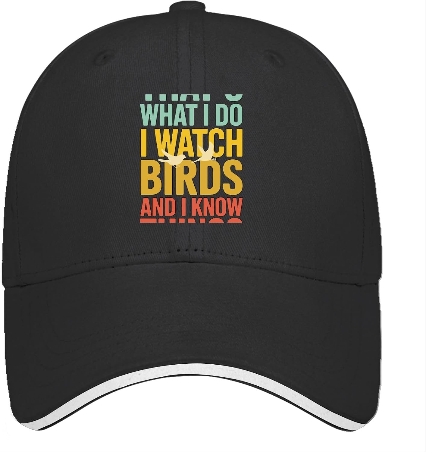 That's What I Do I Watch Birds and I Know Things Hat for Baseball Travel