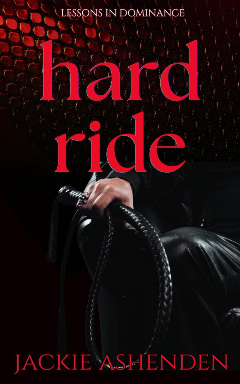 Hard Ride : A Second-Chance, MFM High Heat Romance: Lessons in Dominance