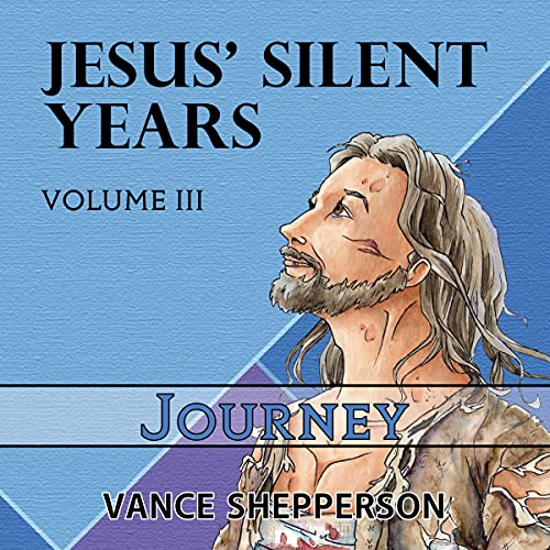 Jesus' Silent Years by Vance Shepperson episode artwork