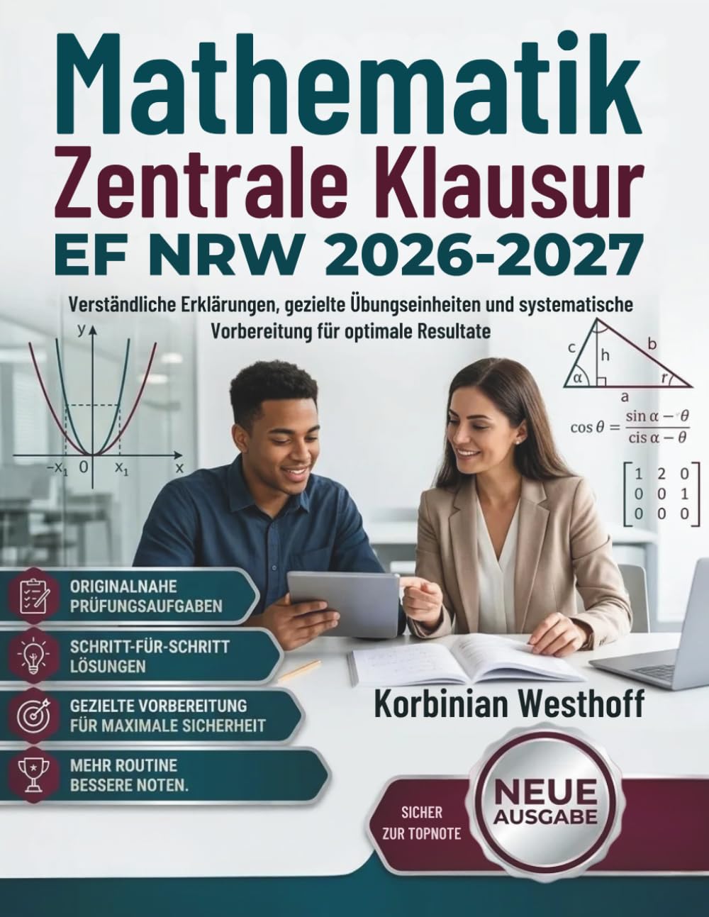 Mathematik Zentrale Klausur EF NRW 2026 - 2027: Verständliche Erklärungen, gezielte Übungseinheiten und systematische Vorbereitung für optimale Resultate