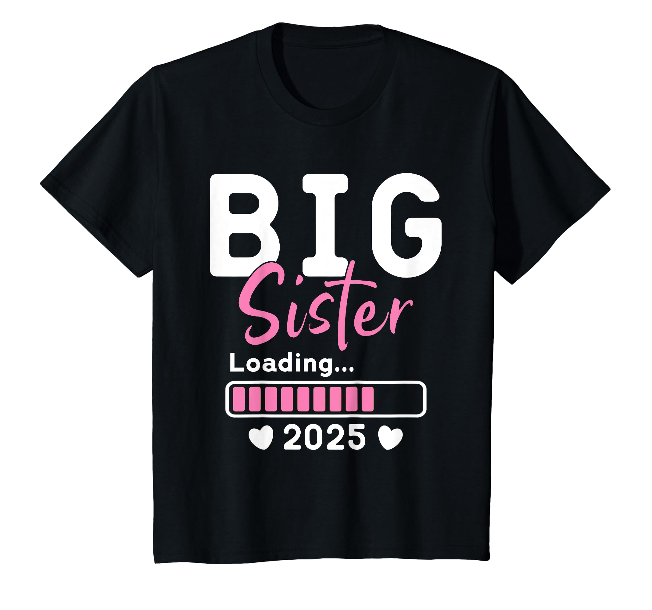 Promoted To Big Sister 2025Big Sister Loading 2025, Promoted To Big Sister 2025 T-ShirtOEKO-TEX STANDARD 100