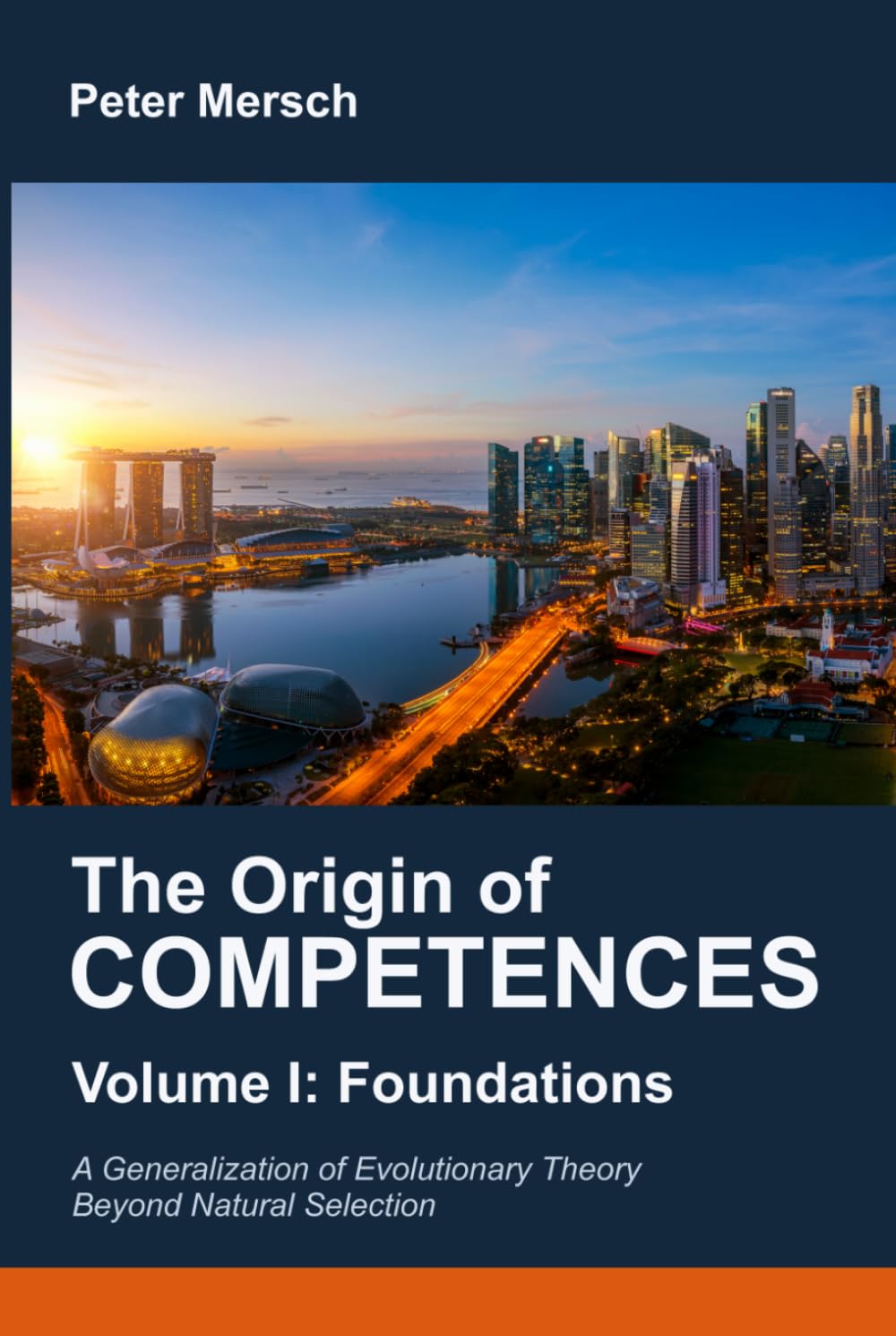 The Origin of Competences I: Foundations. A Generalization of Evolutionary Theory Beyond Natural Selection