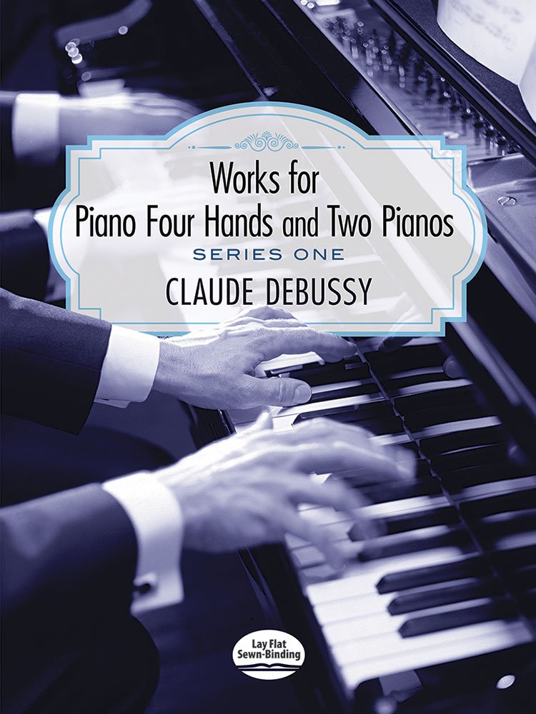 Works for Piano Four Hands and Two Pianos, Series One (Dover Classical ...