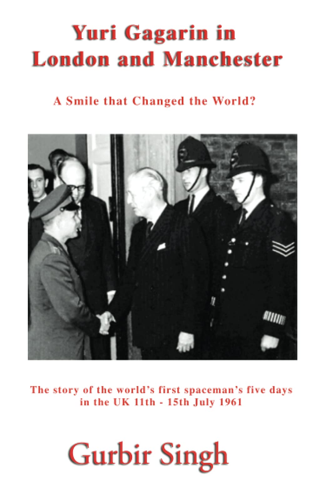Yuri Gagarin in London and manchester: A Smile that Changed the World?