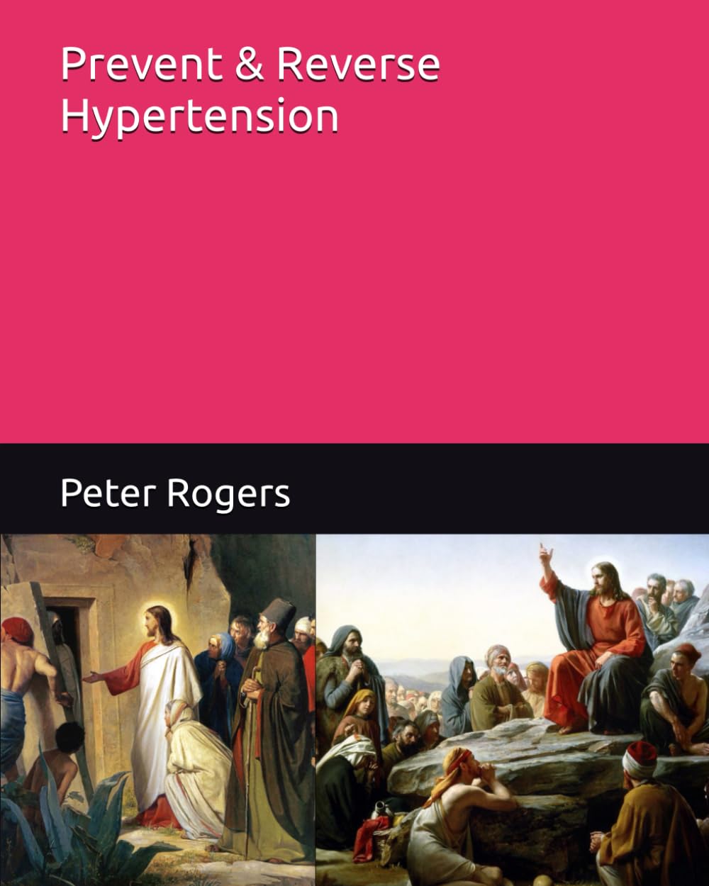 Prevent & Reverse Hypertension (Prevent and Reverse Health Problems)