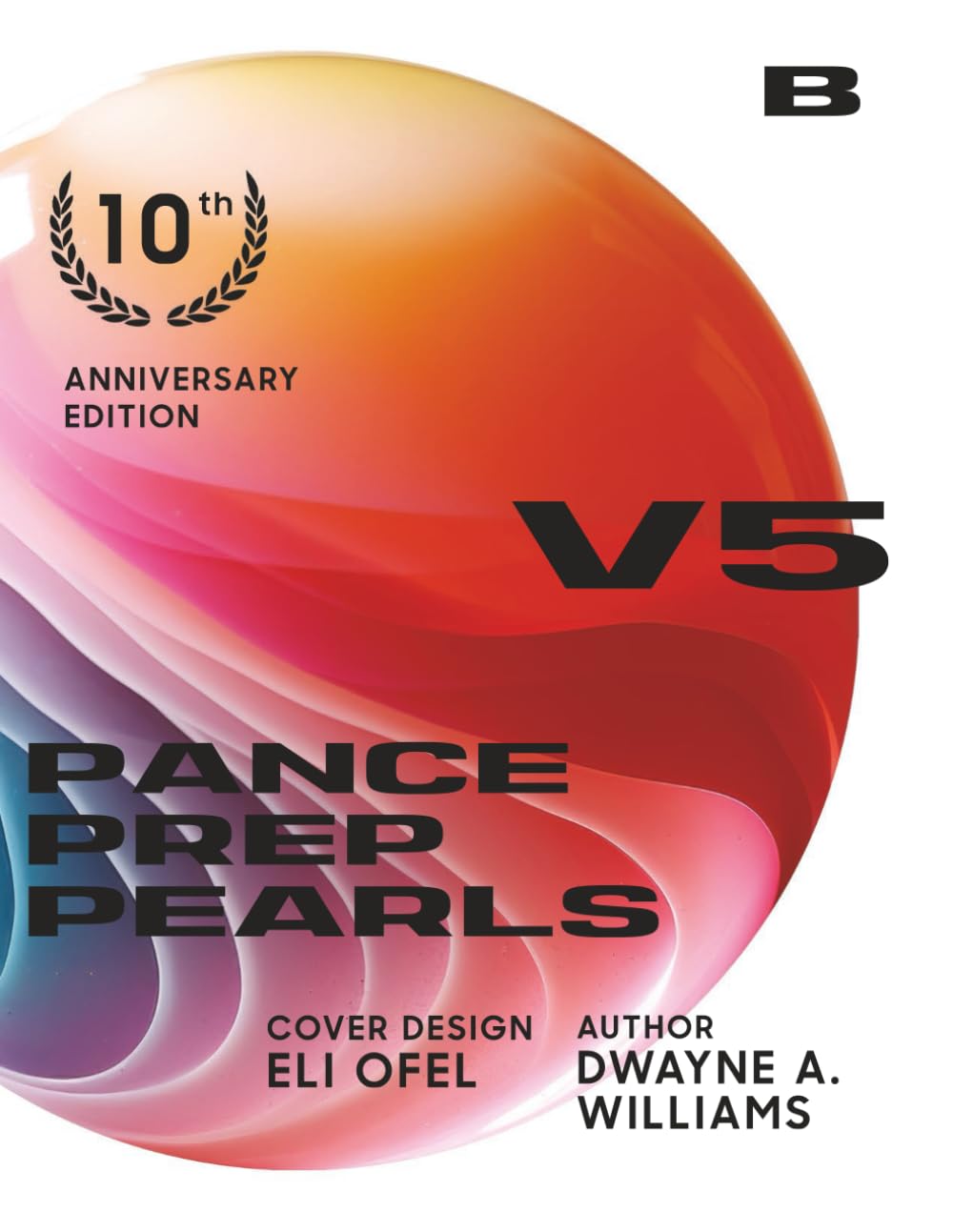 PANCE PREP PEARLS V5 BOOK B: 10th Anniversary edition