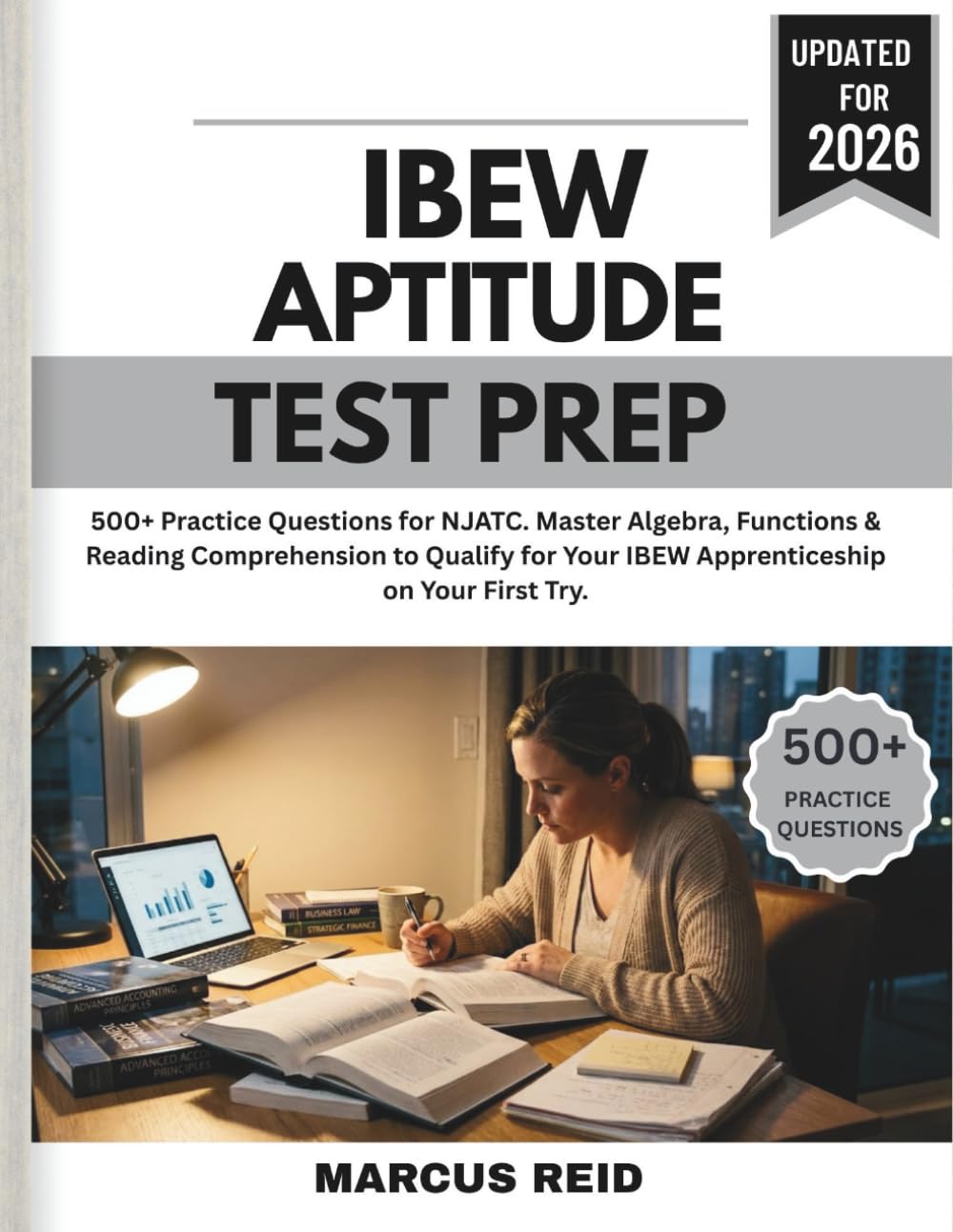 IBEW Aptitude Test Prep 2026: 500+ Practice Questions for NJATC. Master Algebra, Functions & Reading Comprehension to Qualify for Your IBEW Apprenticeship on Your First Try.
