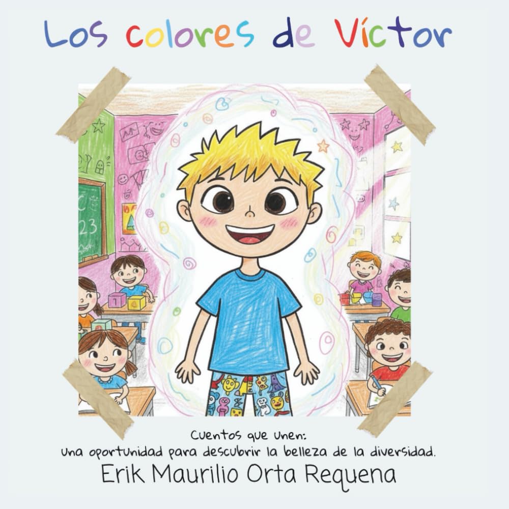 Los colores de Víctor (Cuentos que unen: una oportunidad para descubrir la belleza de la diversidad.)