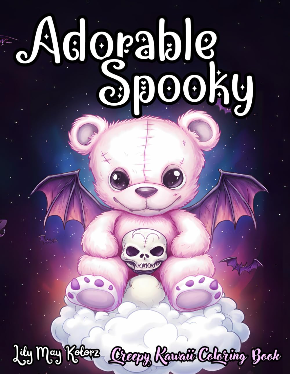 Adorable Spooky: Creepy Kawaii Colouring Book for Teens Girls and Adults with Goth Dolls, Creatures, Monsters, Scary Cute Animals, Zombie, Teddy, ... or Seniors (Spooky Cute Coloring Books)