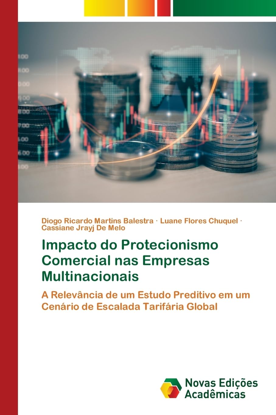 Impacto do Protecionismo Comercial nas Empresas Multinacionais: A Relevância de um Estudo Preditivo em um Cenário de Escalada Tarifária Global