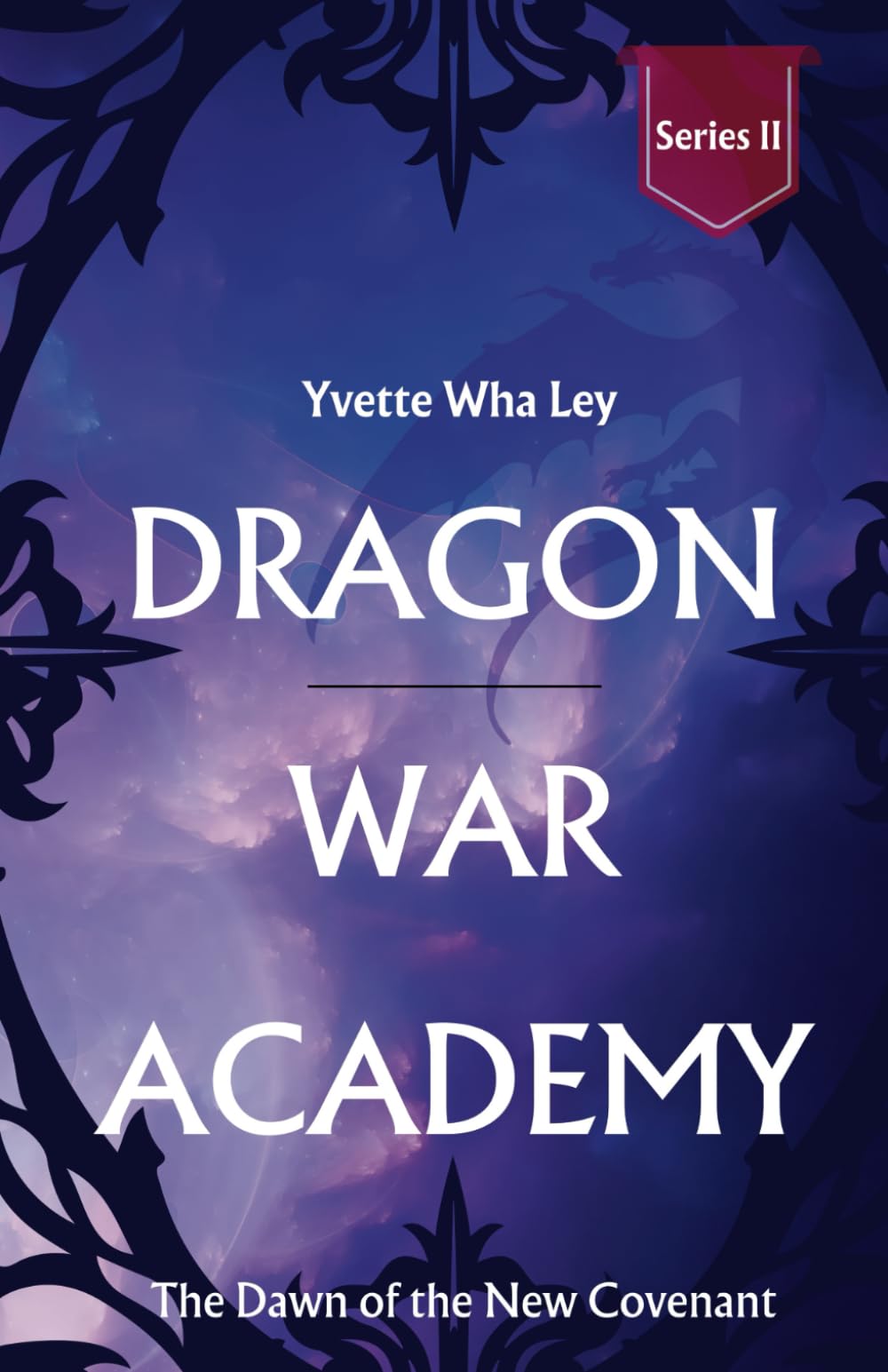 Dragon War Academy (Series II) – The Dawn of the New Covenant: 2 (Realm of Wonders Collection)