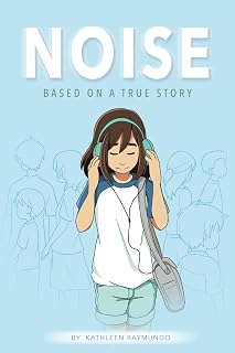 Noise: Heartwarming Graphic Novel Based on True Story - Full-Color Comic Book for Kids & Adults by Kathleen Raymundo