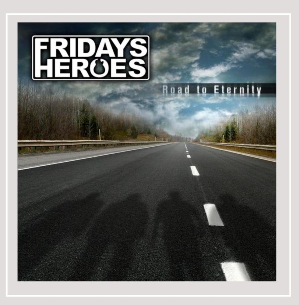 Road to Eternity [Audio CD] Fridays Heroes