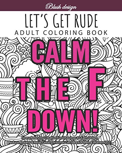 Let's Get Rude: Adult Coloring Book (Stress Relieving Creative Fun Drawings to Calm Down, Reduce Anx - //coolthings.us
