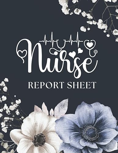 NURSE REPORT SHEET NOTEBOOK: Organizing Notes Shifts and Giving Receiving Report, Nursing Report Sheet, Nurse Patient Report Book,150 Pages of Brain Sheets