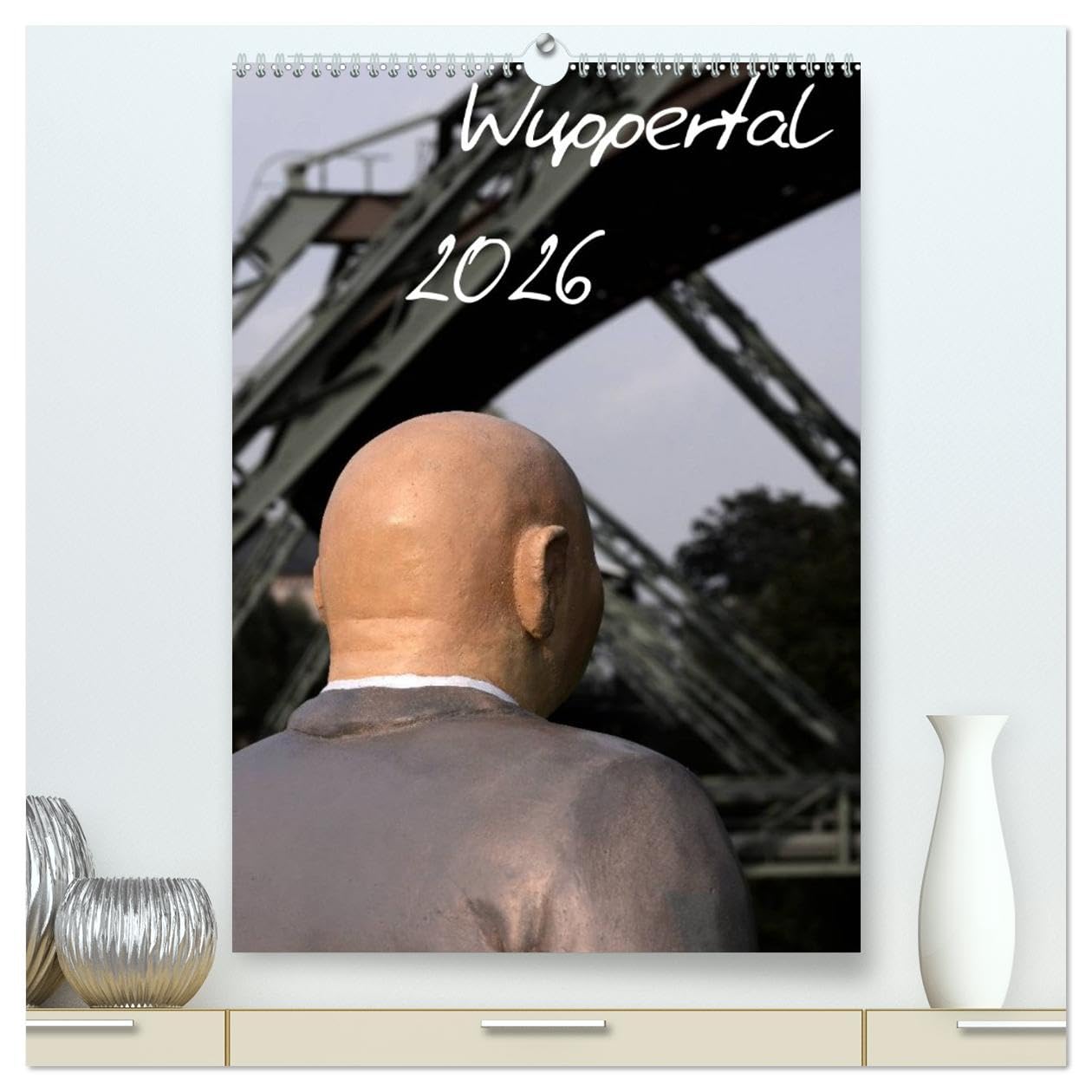 Wuppertal 2026 (hochwertiger Premium Wandkalender 2026 DIN A2 hoch), Kunstdruck in Hochglanz