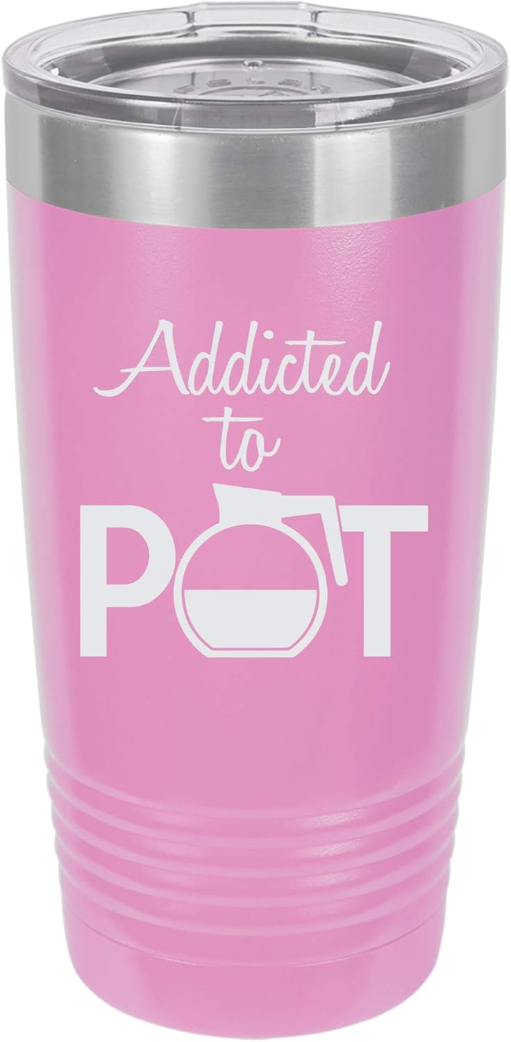 Addicted To Pot Engraved Vacuum Insulated Travel Drink Tumbler, 20 Oz., Fuchsia