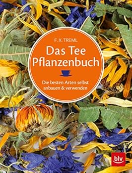 Paperback Das Teepflanzenbuch: Die besten Arten selbst anbauen & verwenden [German] Book