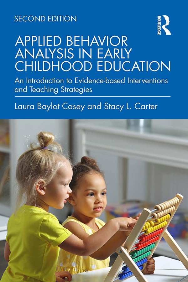 Applied Behavior Analysis in Early Childhood Education: An Introduction to Evidence-based Interventions and Teaching Strategies