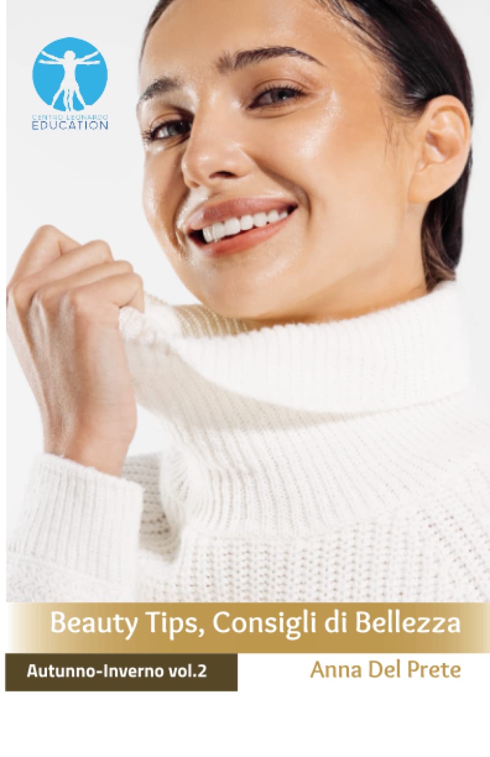 Beauty Tips, consigli di bellezza autunno inverno Vol. 2 (Italian Edition)