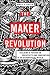 Produktbild The Maker Revolution: Building a Future on Creativity and Innovation in an Exponential World