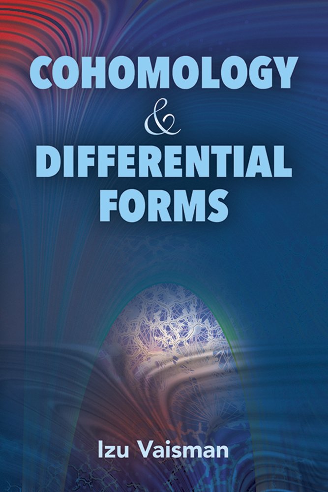 Cohomology and Differential Forms (Dover Books on Mathematics) Vaisman