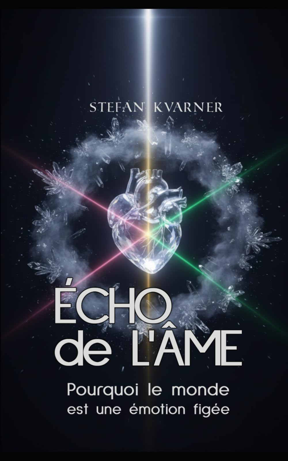 ÉCHO de L'ÂME: Pourquoi le monde est une émotion figée