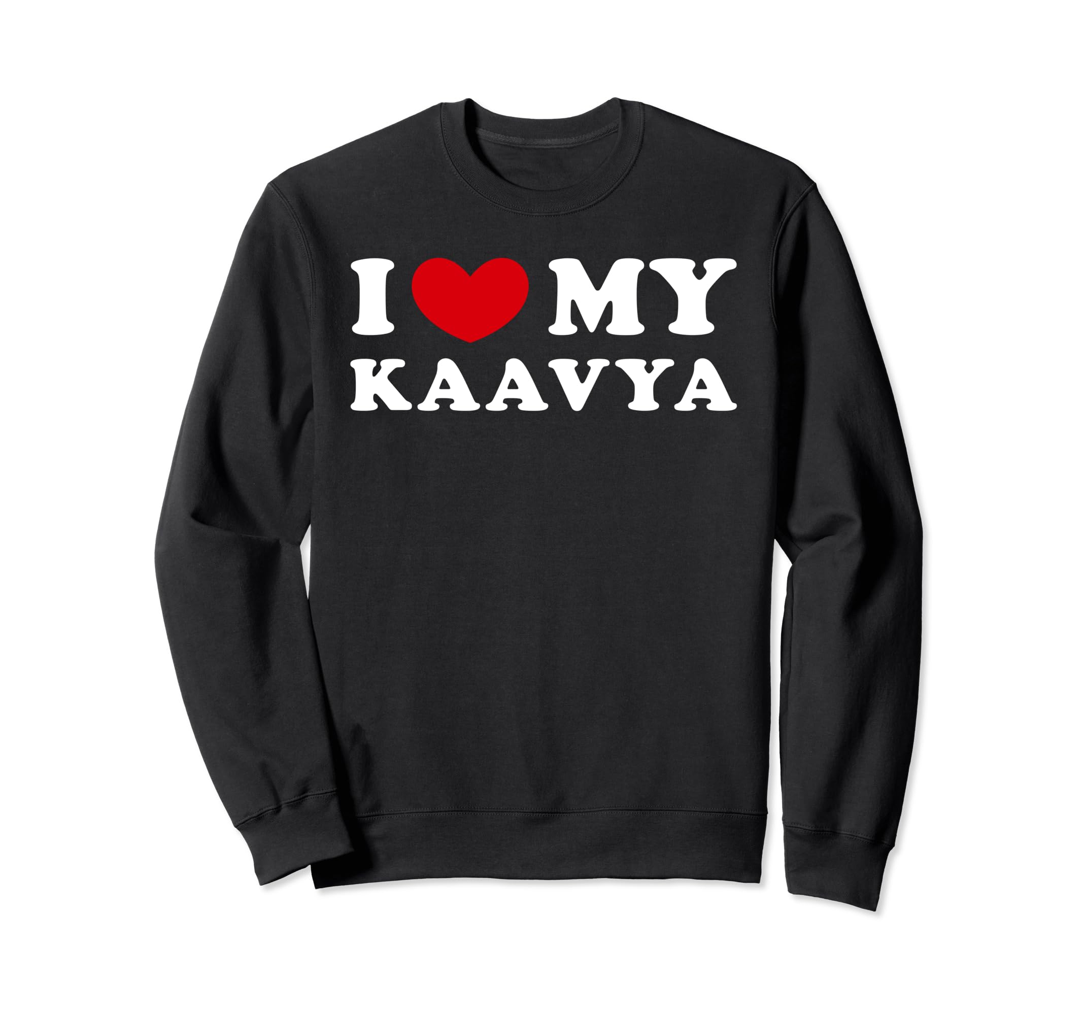 I Love My Kaavya, I Heart My Kaavya Sweatshirt
