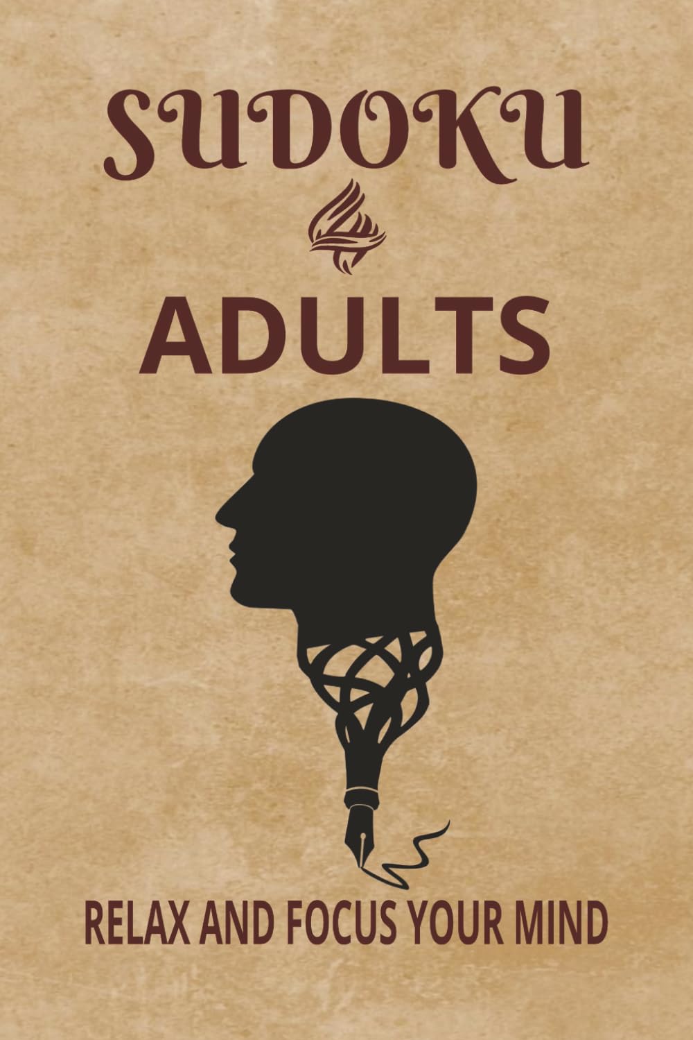 SUDOKU FOR ADULTS: Sudoku Puzzles for Adults | Help Relax and Focus the Mind | 6x9 Inches, 110 Pages | 50+ Puzzles | Solutions Included