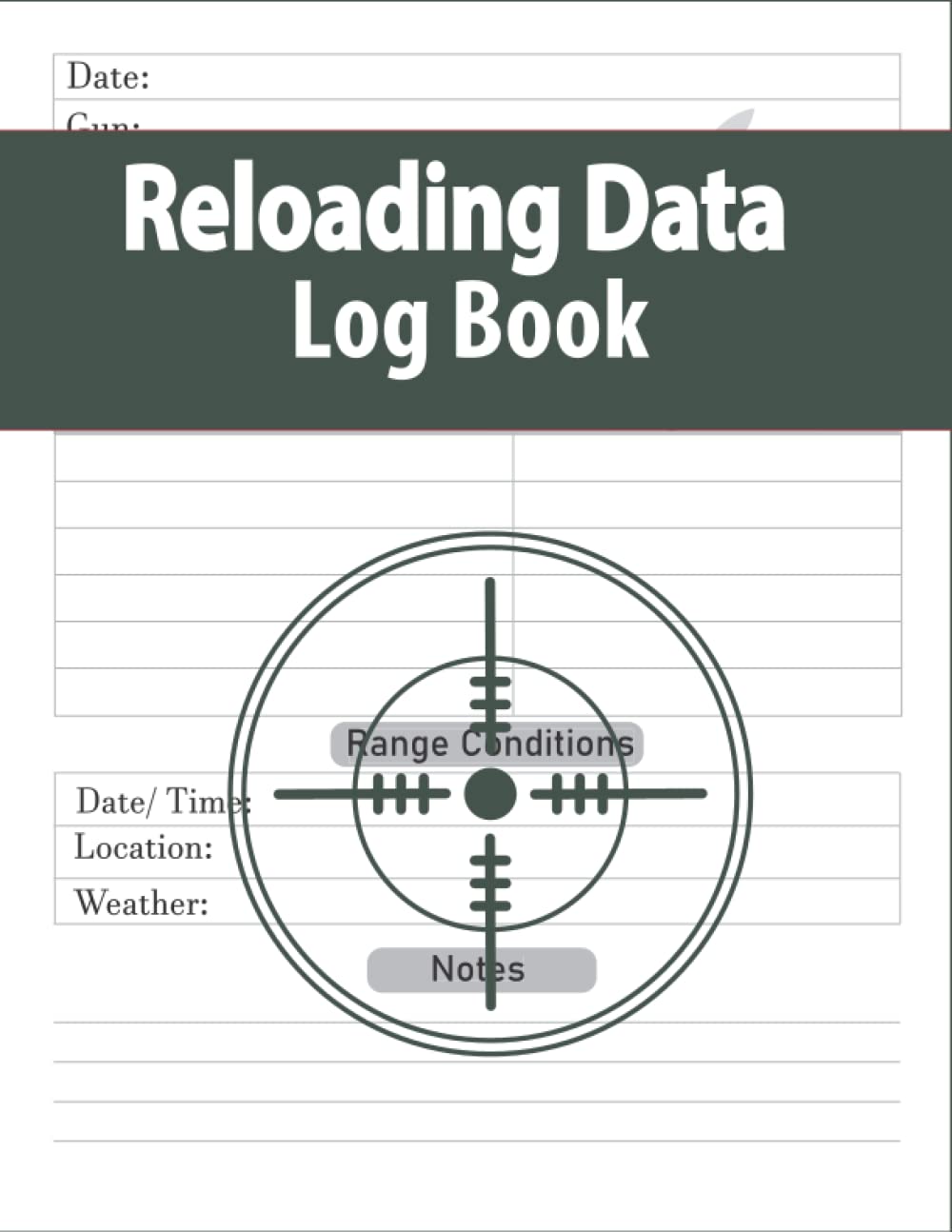 Reloading Data Log Book: Handloading Ammunition Log Sheet For Reloaders | Track & Record Reloading Ammo | Reloader's log book | 8.5 x 11 inch