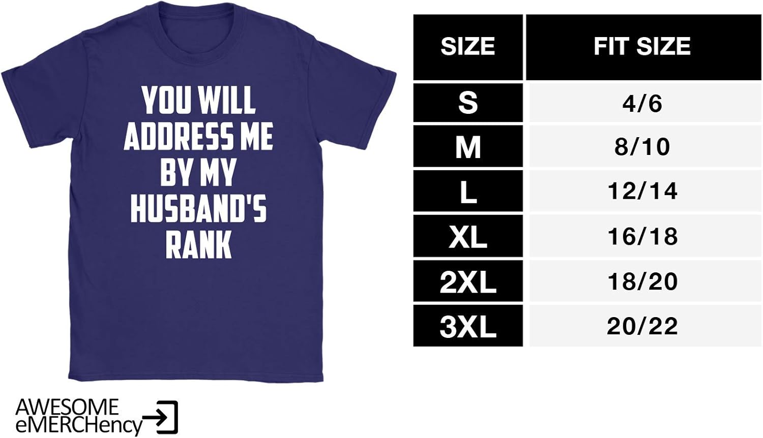 Awesome eMERCHency You Will Address Me by My Husband's Rank Shirt Funny