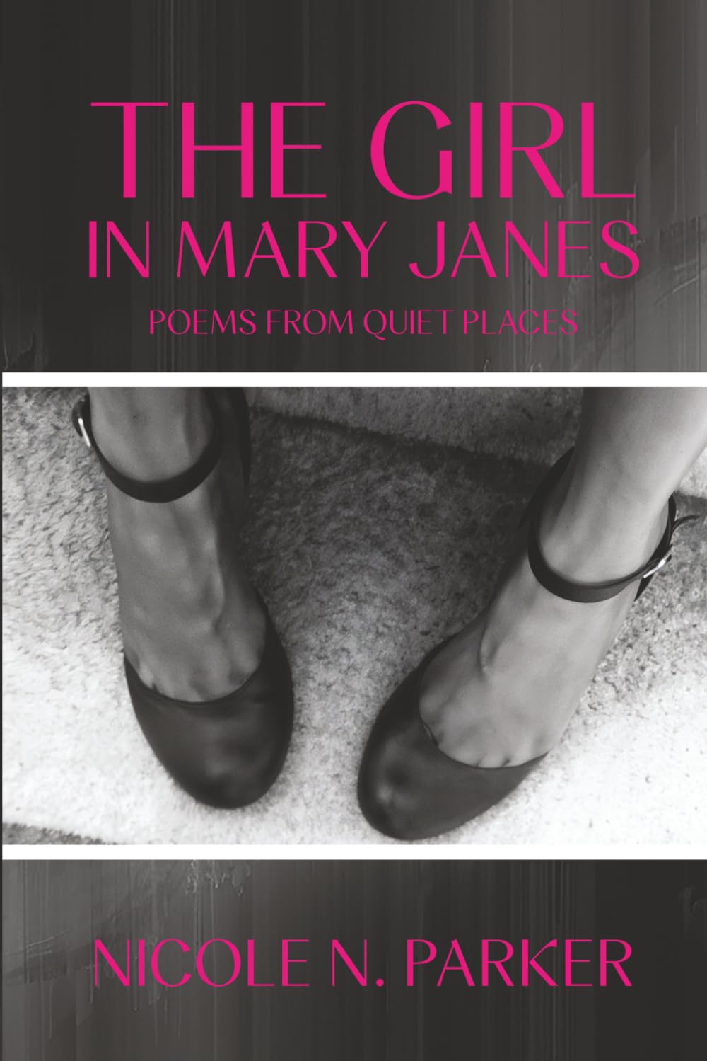 THE GIRL IN MARY JANES: Poems From Quiet Places