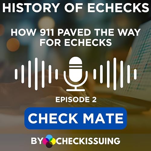 Episode 2 - How Paper Checks Became Digital: The Hidden Story Behind Check 21 & eChecks