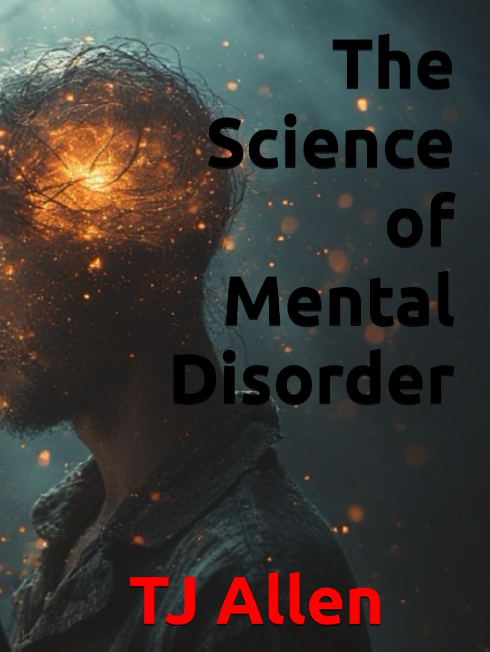 The Science of Mental Disorder (The Science of Everything)