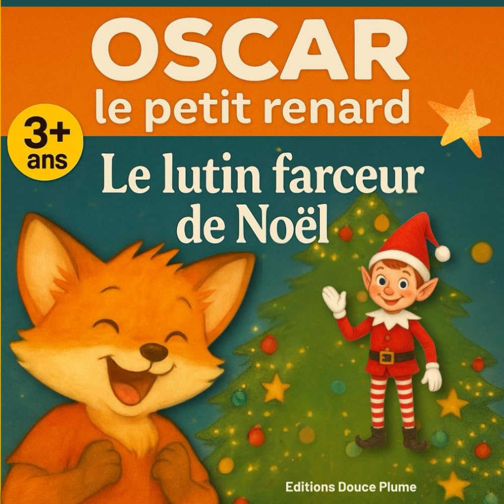 Le lutin farceur de noël et Oscar le petit renard: Livre de noël pour enfant dès 3 ans
