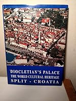 Diocletian's Palace: The world cultural heritage, Split, Croatia 9536006022 Book Cover
