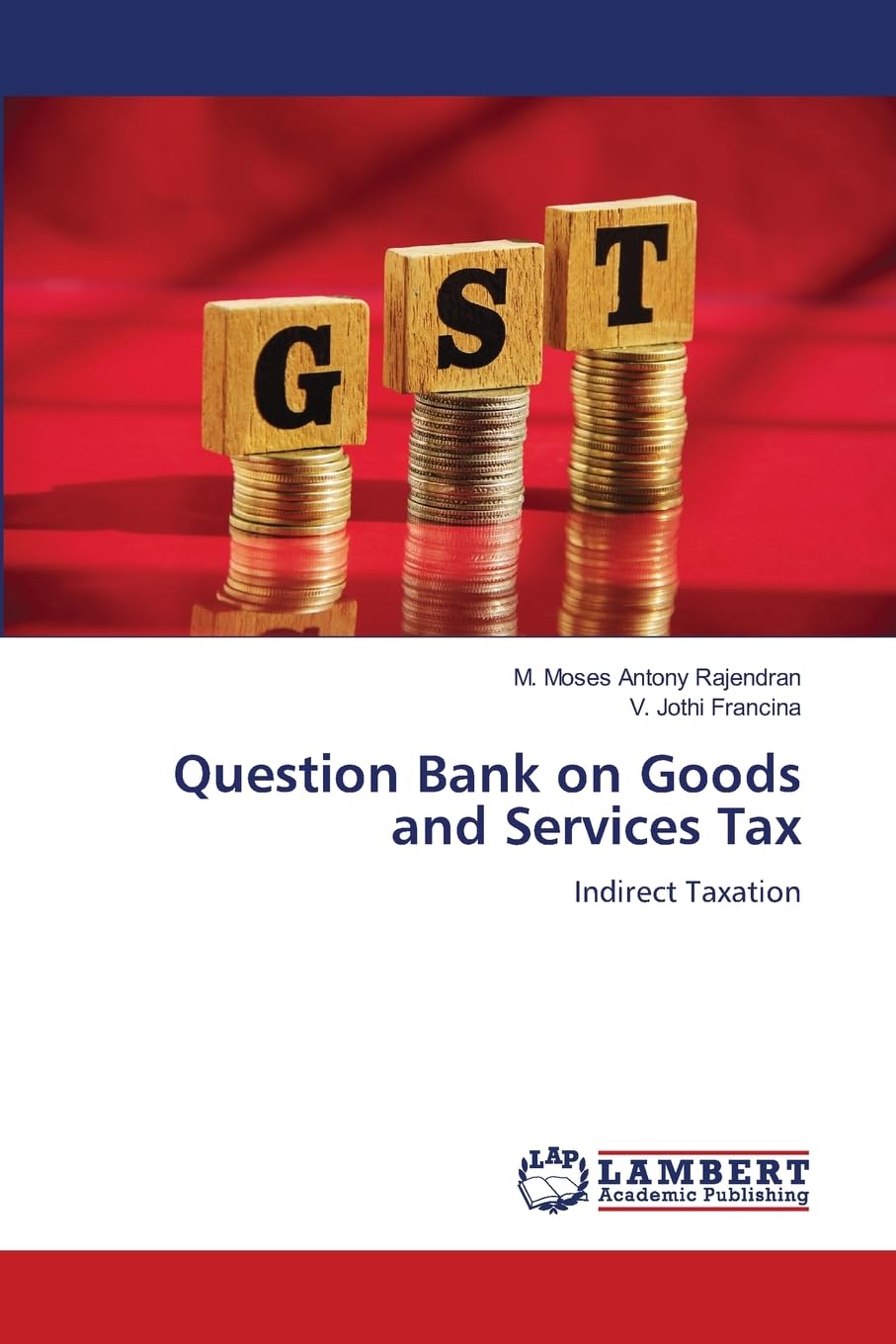 Question Bank on Goods and Services Tax: Indirect Taxation