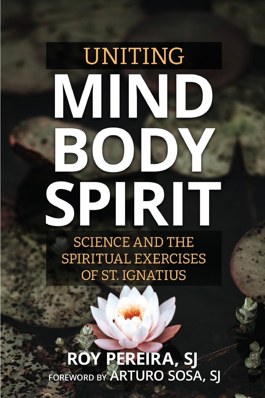 Uniting Mind Body Spirit by SJ Pereira Roy PAPERBACK 9780809154852