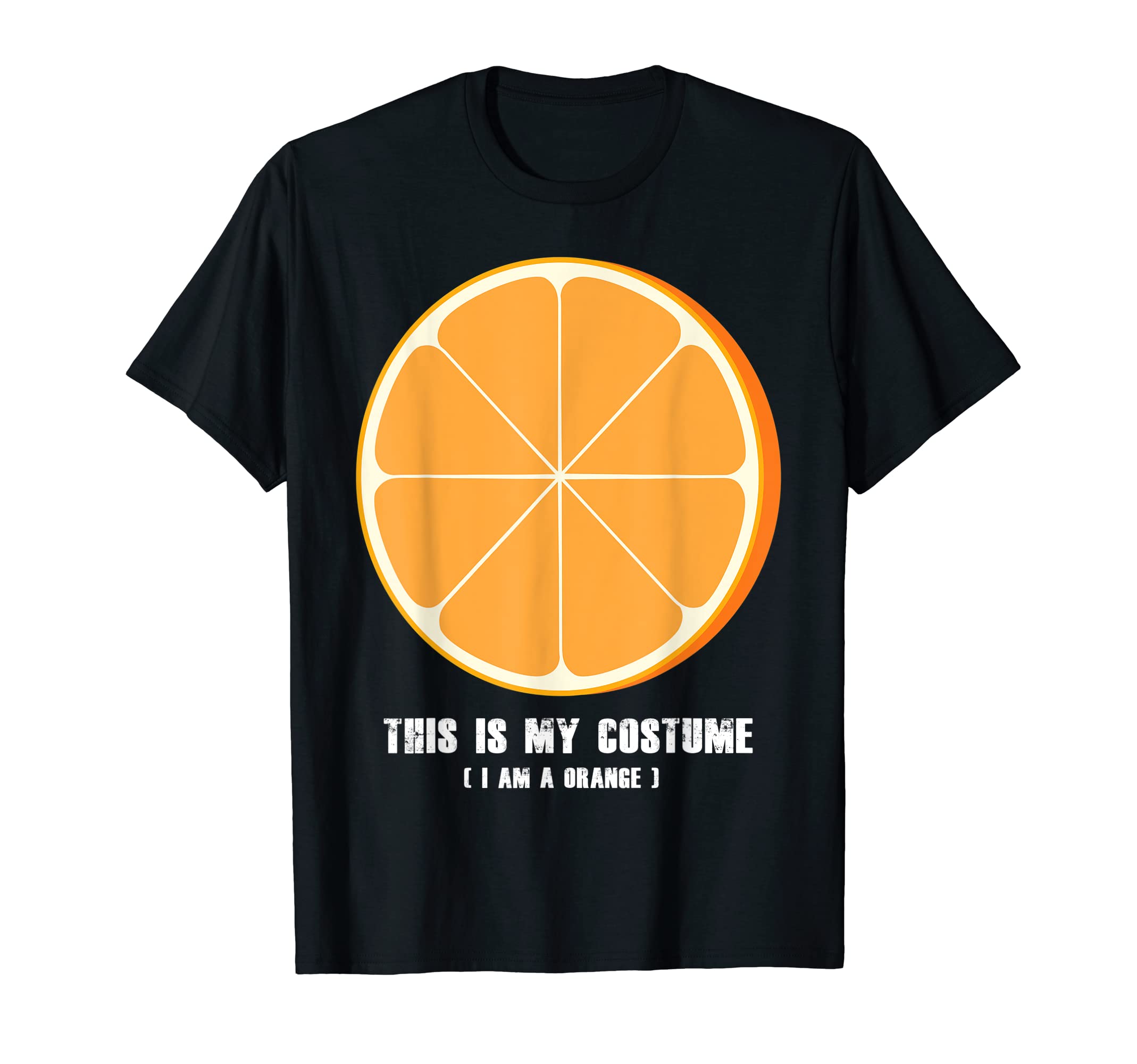 This is my Costume I am an Orange - Funny Halloween Holiday T-Shirt