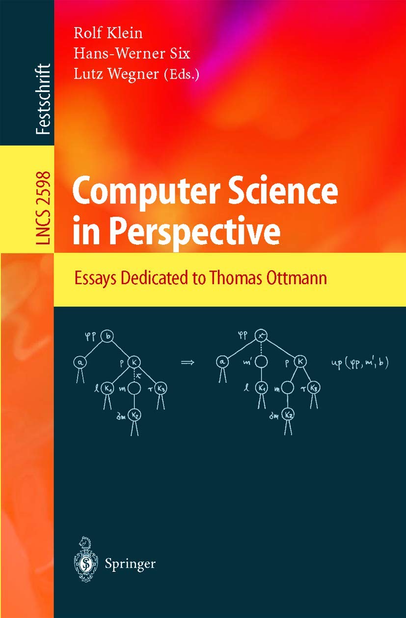 Buy Computer Science in Perspective: Essays Dedicated to Thomas Ottmann: 2598 (Lecture Notes in Computer Science) โ BookShops.in