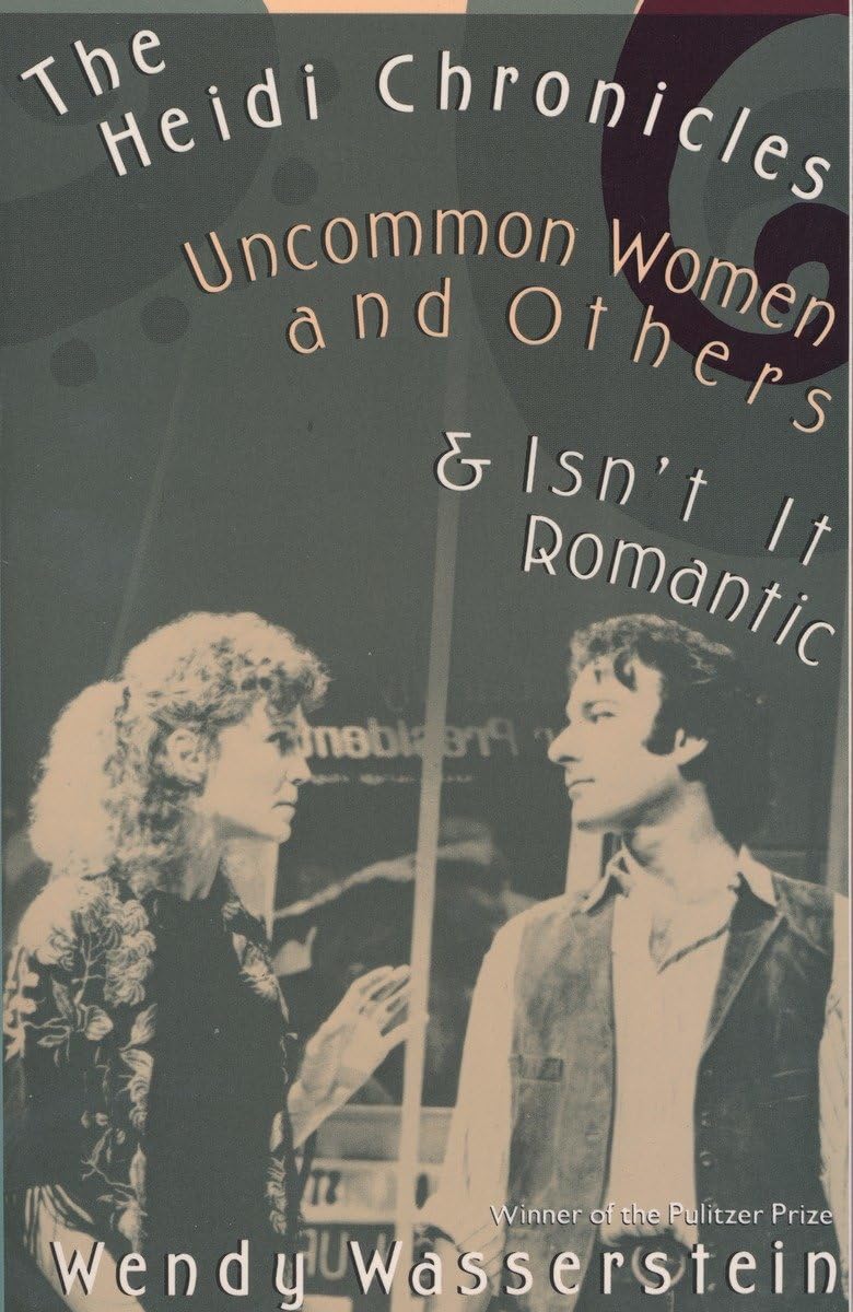 The Heidi Chronicles: Uncommon Women and Others & Isn’t It Romantic