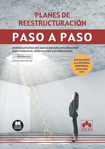 Planes de reestructuración. Paso a paso: Análisis práctico del nuevo derecho preconcursal para empresas, empresarios y profesionales: 1